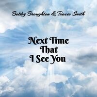 Next Time That I See You
